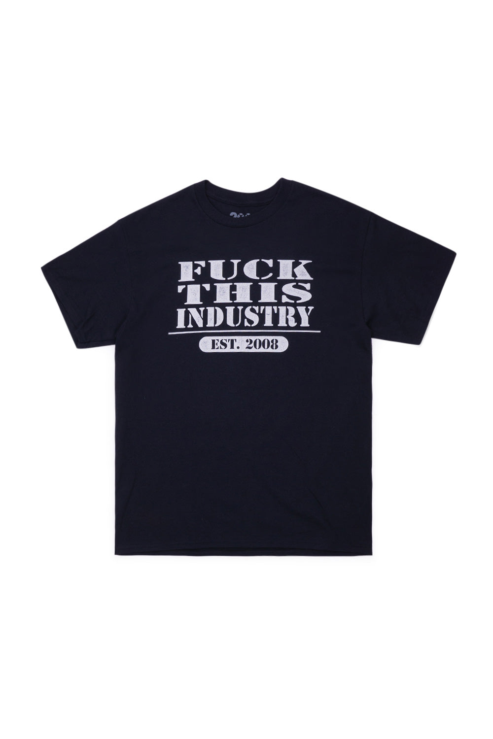 Front flat lay view of the black Fuck This Industry Est 2008 T-Shirt, crafted from 100% cotton jersey with short sleeves and a ribbed crewneck, featuring a large centered chest graphic with distressed white serif lettering reading "FUCK THIS INDUSTRY" underlined above an oval badge reading "EST. 2008"