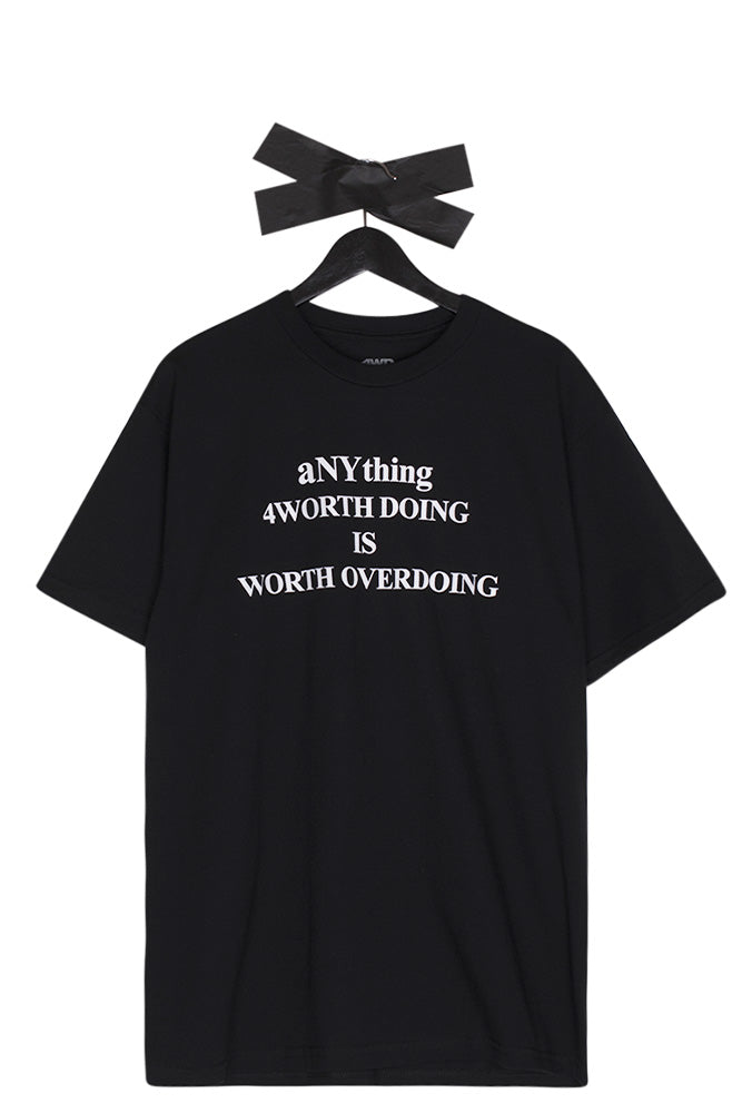 4 Worth Doing aNYthing 4 Worth Doing T-Shirt Black - BONKERS